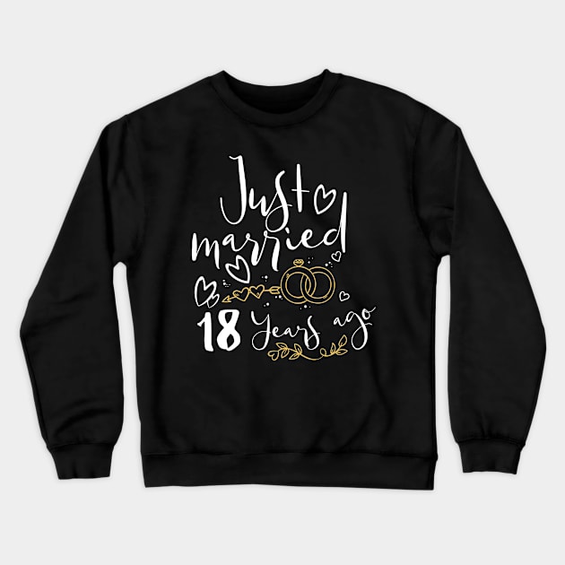 Just Married 18 Years Ago Crewneck Sweatshirt by helloshirts